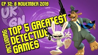 The UKGN Podcast Ep32 inc. 5 Greatest detective games