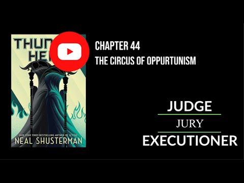 Thunderhead - Chapter 44: The Circus of Opportunism