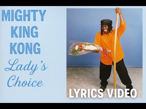 Lady's Choice - Mighty King Kong Lyrics Video