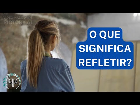 O QUE SIGNIFICA REFLETIR? | Reflexões Psicológicas