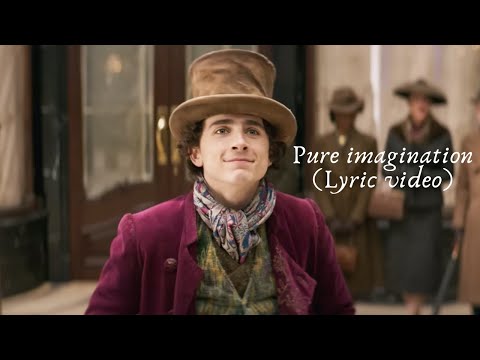 Wonka 2023 Pure Imagination - Lyric video