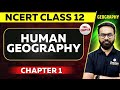 Human Geography Nature And Scope FULL CHAPTER Class 12 Geography Chapter 1 NCERT