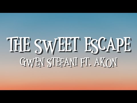 THE SWEET ESCAPE - GWEN STEFANI FT. AKON (LYRICS)