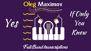 Yes - If Only You Knew - arrangement transcription