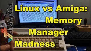 More Amiga vs Linux: Comparing Memory Managers - #AMayGA