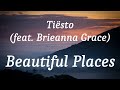 Tiësto (feat. Brieanna Grace) - Beautiful Places (lyrics)