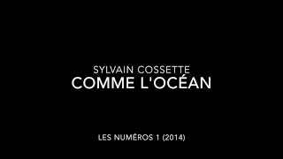 Sylvain Cossette - Comme l&#39;océan