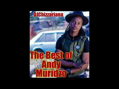 THE BEST OF ANDY MURIDZO -DJChizzariana
