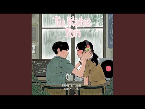 Tu Kahe Toh (feat. Nolan Santo)