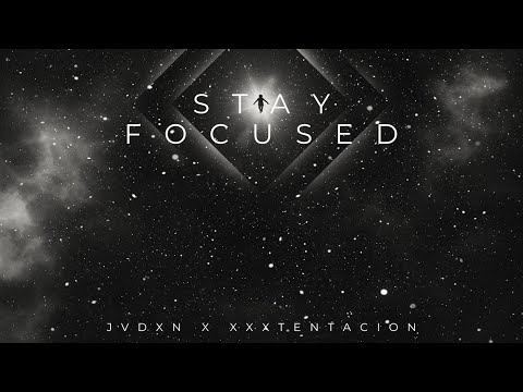 Stay Focused-JVDXN ft (AI) XXXTENTACION