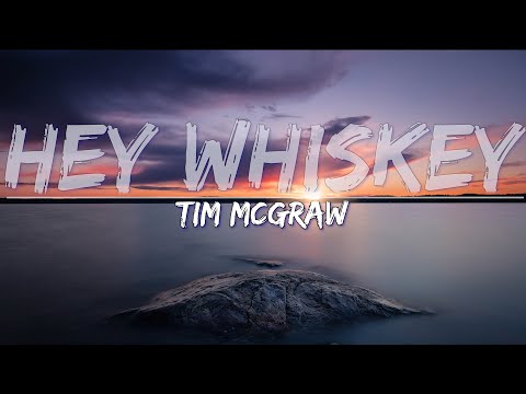 Tim McGraw - Hey Whiskey (Lyrics) - Full Audio, 4k Video