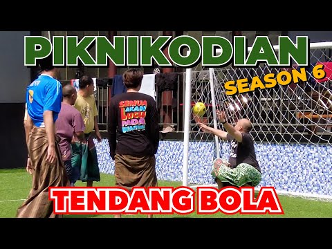 PIKNIKODIAN SEASON 6 - TENDANG BOLA