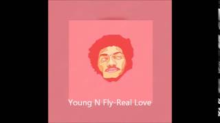 Young N Fly N FLY - Real Love  (Prod. Young N Fly)