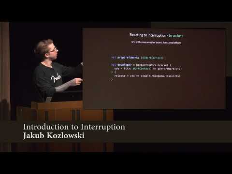 Functional Scala - Introduction to Interruption by Jakub Kozlowski