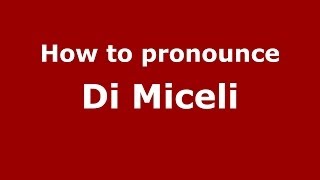 How to pronounce Di Miceli
