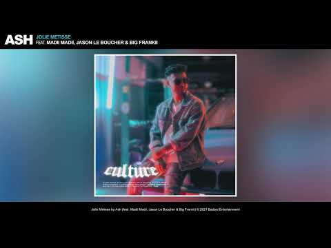 ASH - Jolie Metisse (Feat. Madii Madii , Jason Le Boucher & Big frankii)