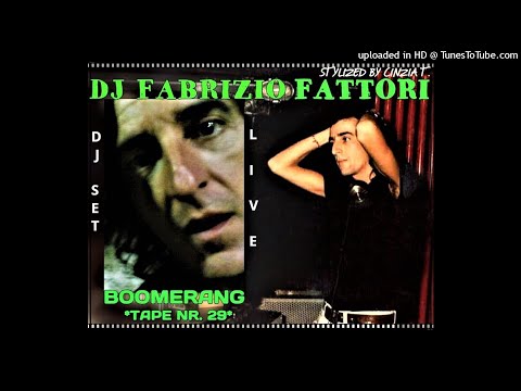 DJ FABRIZIO FATTORI@BOOMERANG - TAPE NR. 29 - DJ SET AUDIO "LIVE" (Video by Cinzia T.)