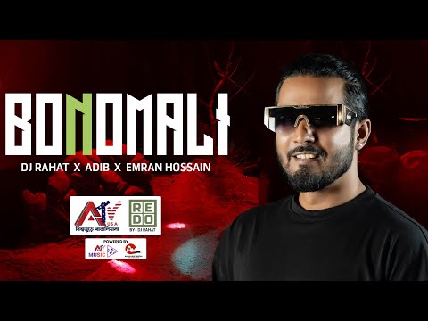 DJ Rahat x Adib x Emran Hossain - Bono Mali Tumi | বনমালী তুমি