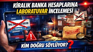 KİRALIK BANKA HESAPLARINA LABORATUVAR İNCELEMESİ 