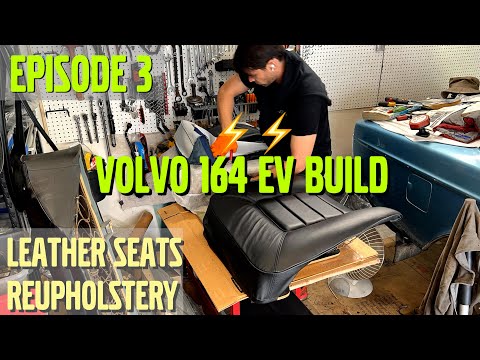 1975 Volvo 164 EV build - Part 3 - FULL Reupholstery of Volvo 140 & 164 leather seats