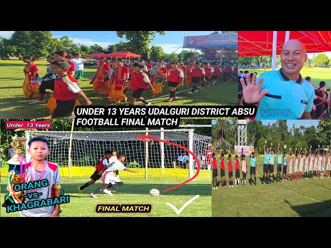 Orang vs Khagrabari UNDER 13 YEARS Football Final Match in Udalguri District 2025 ||