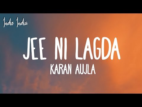 Karan Aujla - Jee Ni Lagda (Lyrics)