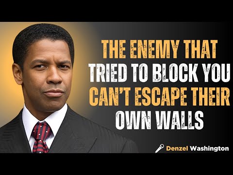 The Enemy That Tried to Block You Can’t Escape Their Own Walls #motivation  #denzelwashington