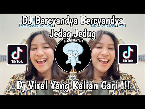 DJ BERCYANDYA JEDAG JEDUG VIRAL TIK TOK TERBARU 2023 YANG KALIAN CARI !