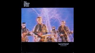 The Mighty Lemon Drops - Out Of Hand (Extended Version) 1987