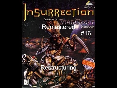 Starcraft: Insurrection Remake - 16 миссия - Restructuring
