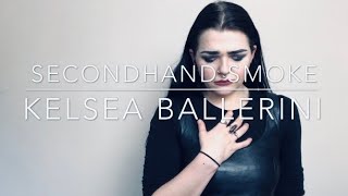 Secondhand Smoke - Kelsea Ballerini (Cover)