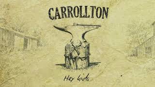 Carrollton - Hey Kids (Audio)