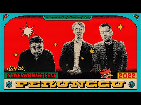 Perunggu #LIVE @ Synchronize Fest 2022