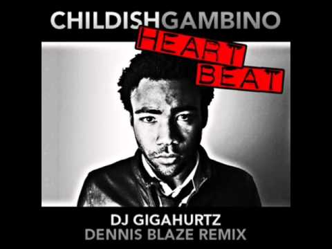 Childish Gambino - Heartbeat (DJ Gigahurtz & Dennis Blaze Remix) 2012