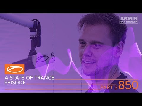 A State of Trance Episode 850 (Pt. 3) - Service For Dreamers Special (#ASOT850)