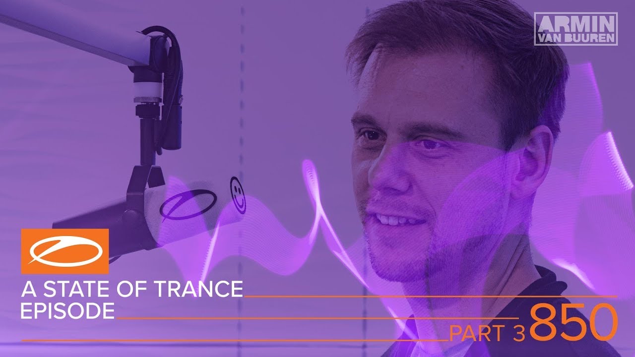 Armin van Buuren - Live @ A State Of Trance Episode 850 Part 3, Service For Dreamers (#ASOT850) 2018