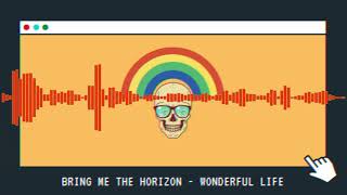 Bring Me The Horizon - Wonderful Life (Visualizer Version)