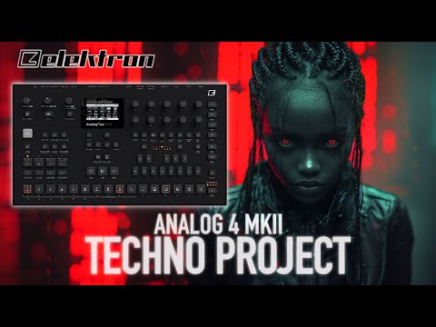 🔥 ELEKTRON ANALOG FOUR MK2 - TECHNO PROJECT #2 🔥 | 16 Patterns + 16 Kits for Hypnotic Techno 🎛️