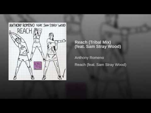 Anthony Romeno  feat  Sam Stray Wood-Reach Tribal Mix
