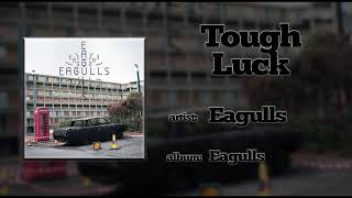 Eagulls - Tough Luck (2014)