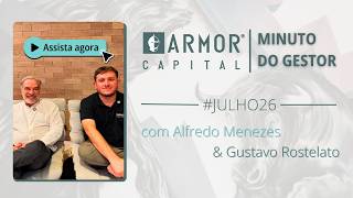 Minuto do gestor - JULHO 2026 | Cenário econômico, posicionamento e resultados