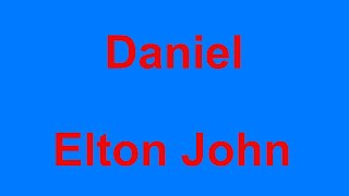 Daniel -  Elton John - with lyrics