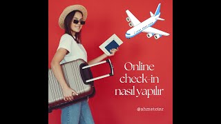 Uçak bileti online check in nasıl yapılır? #travel #viralvideo #online