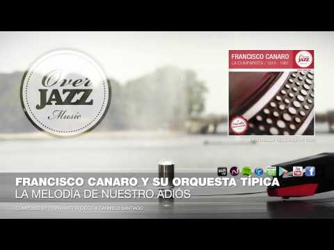 Francisco Canaro Y Su Orquesta Típica - La Melodía De Nuestro Adiós (1938)