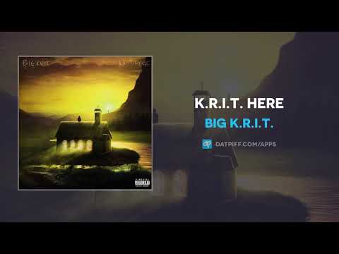Big K.R.I.T. - K.R.I.T. HERE (AUDIO)