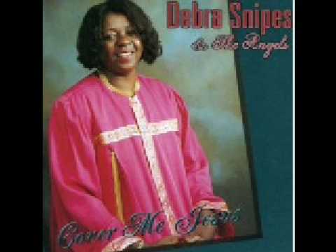 Debra Snipes - Cover me Jesus