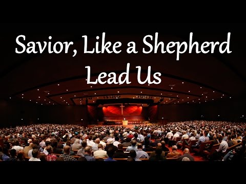 Savior, Like a Shepherd Lead Us