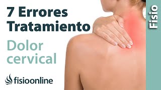 Dolor de cuello o cervical - 7 errores que no debes cometer en su tratamiento