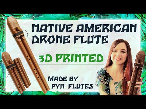 PYN FLUTES - 3D PRINTED NATIVE AMERICAN STYLE DRONE FLUTE