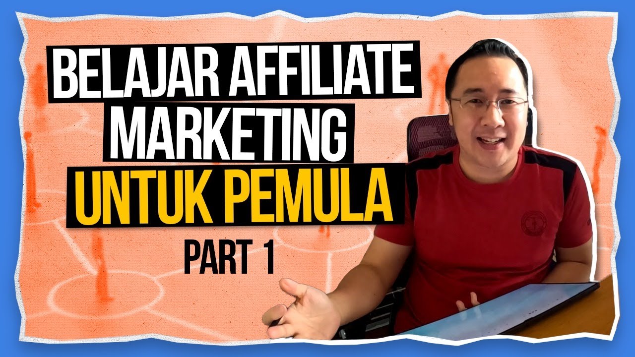 Belajar Affiliate Marketing Untuk Pemula Part 1 - Membangun Bisnis Online Dari Nol